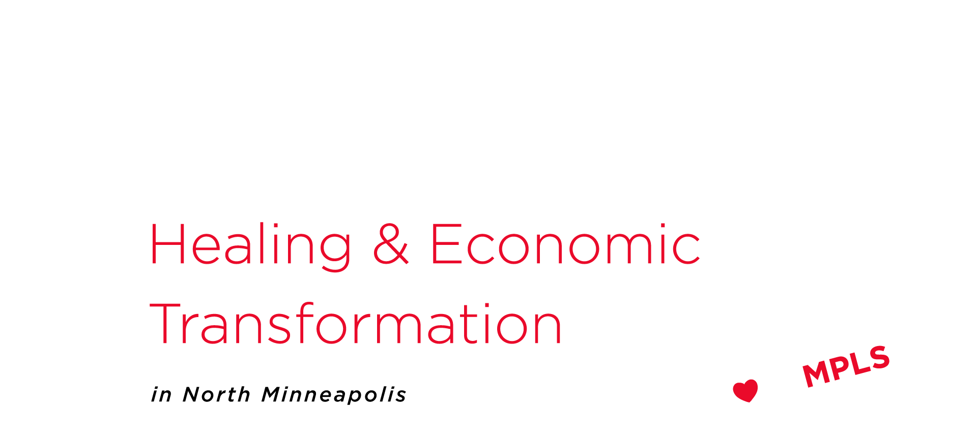 Healing and Economic Transformation in North Minneapolis